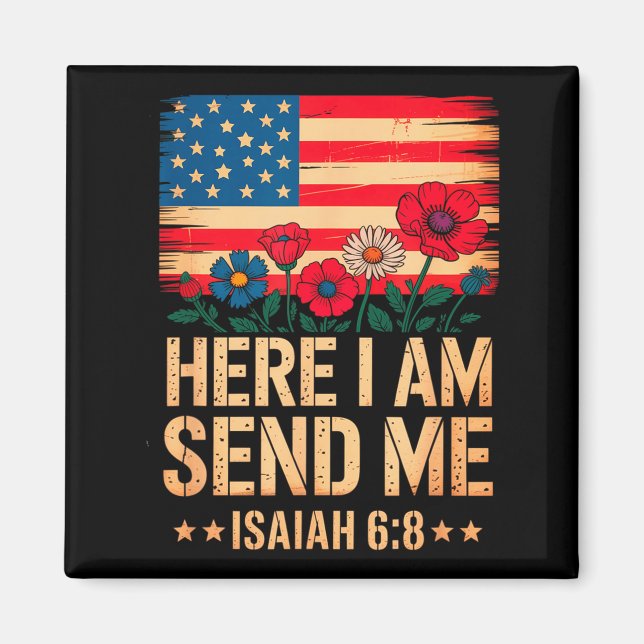 Here I Am Send Me American Flag Cross Isaiah 6_8 B Magnet (Front)