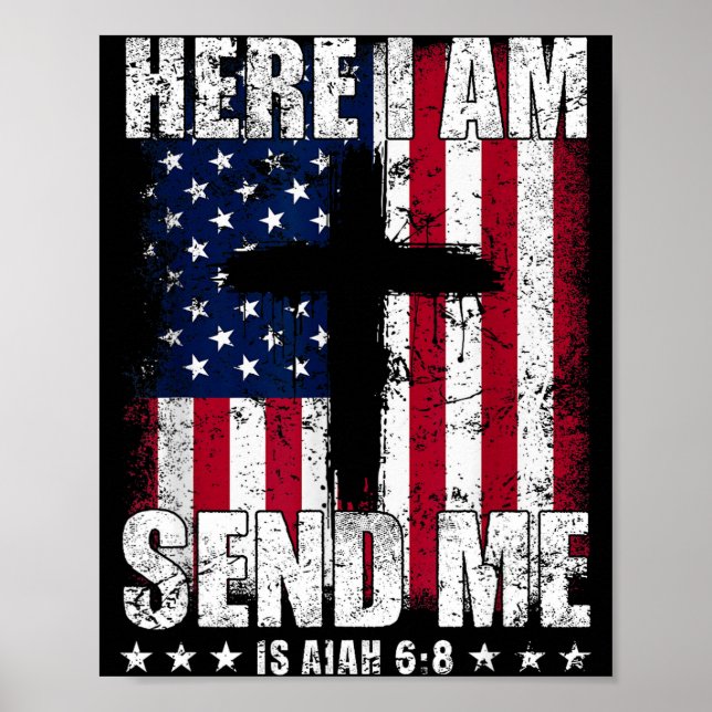 Here I Am Send Me American Flag Cross Isaiah 6_8 B Poster (Front)