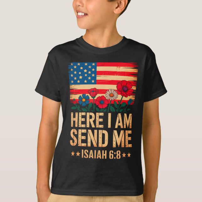 Here I Am Send Me American Flag Cross Isaiah 6_8 B T-Shirt (Front)