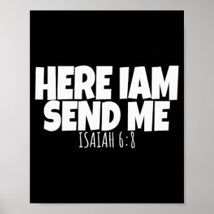 Here I Am Send Me Bible Verse Lord Saying _1 Poster