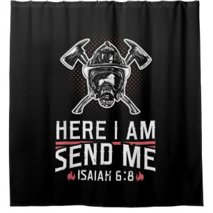 Here I Am Send Me Isaiah 68 Firefighter