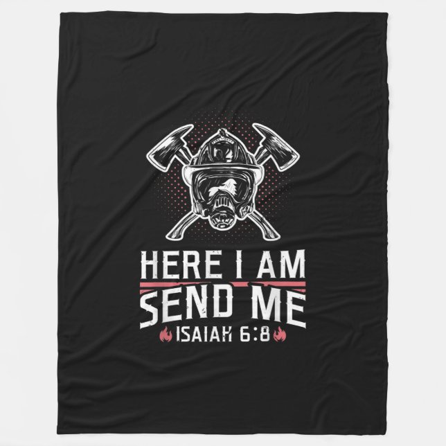 Here I Am Send Me Isaiah 68 Firefighter Fleece Blanket (Front)