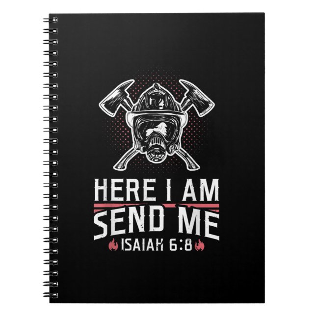 Here I Am Send Me Isaiah 68 Firefighter Notebook (Front)