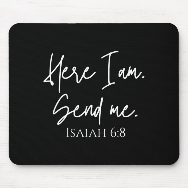 Here I Am Send Me Isaiah 6_8 Bible Verse Christian Mouse Pad (Front)