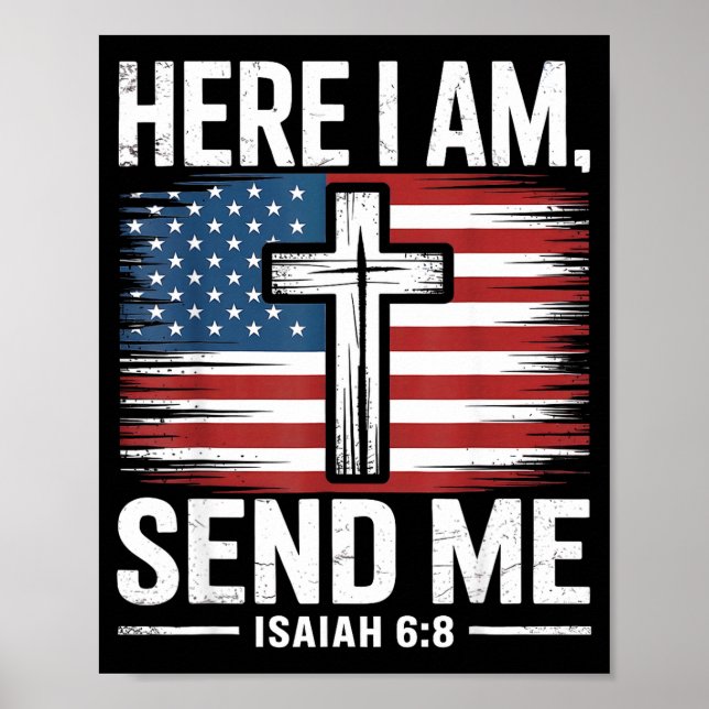 Here I Am Send Me Isaiah 6_8 Christian Usa Flag Bi Poster (Front)