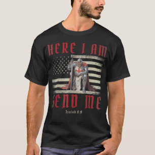 Here I Am Send Me Knights Templar Crusader T-Shirt