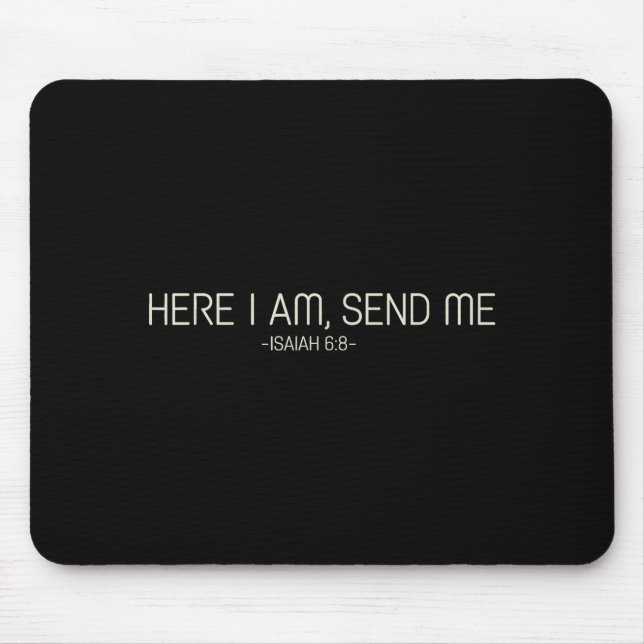 Here I Am Send Me  Mouse Pad (Front)