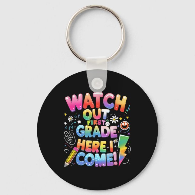Here I Come 1st Grade T-rex Cute Watch Out First G Keychain (Front)