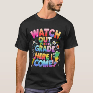 Here I Come 1st Grade T-rex Cute Watch Out First G T-Shirt