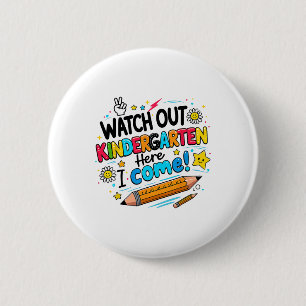 Here I Come Back To School Funny Watch Out Kinderg 2 Inch Round Button