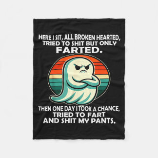Here I Sit All Broken Hearted Tried To But Only Fa Fleece Blanket