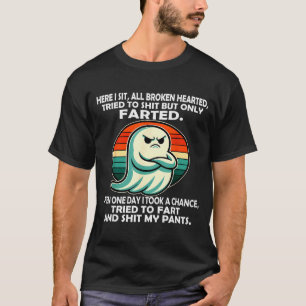Here I Sit All Broken Hearted Tried To But Only Fa T-Shirt
