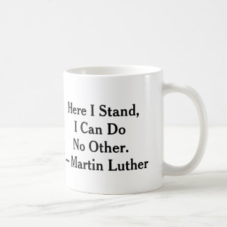 Here I Stand Martin Luther Coffee Mug