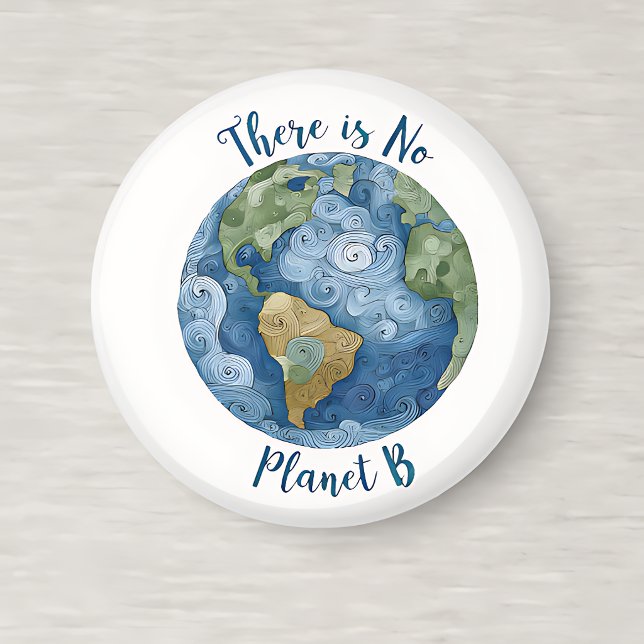 here Is No Planet B Round Magnet (Creator Uploaded)