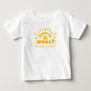 Here is the world baby T-Shirt