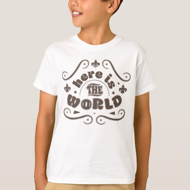 Here is the world T-Shirt (Front)
