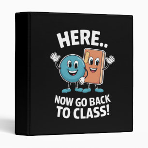 Here Now Go Back To Class School Nurse Medical Pro Binder