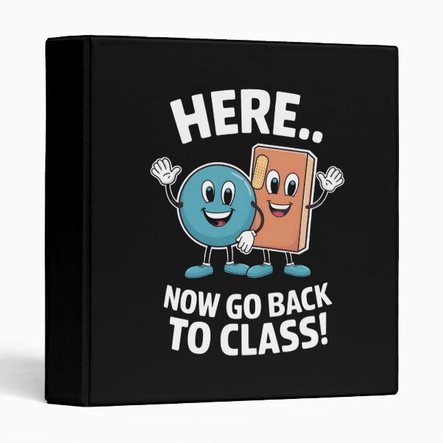 Here Now Go Back To Class School Nurse Medical Pro Binder (Front/Spine)