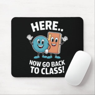 Here Now Go Back To Class School Nurse Medical Pro Mouse Pad
