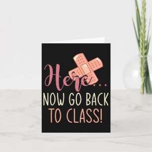 Here Now Go Byck To Cl Nursing Fun School Nurse  Card