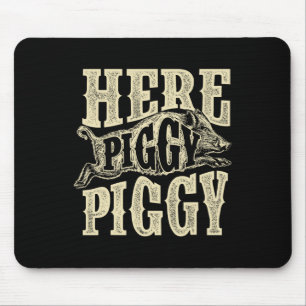 Here Piggy Piggy - Boar Hunting Wild Hog Hunter Mouse Pad