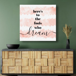 Here’s to Fools Who Dream Pink Stripes Bold Type Canvas Print