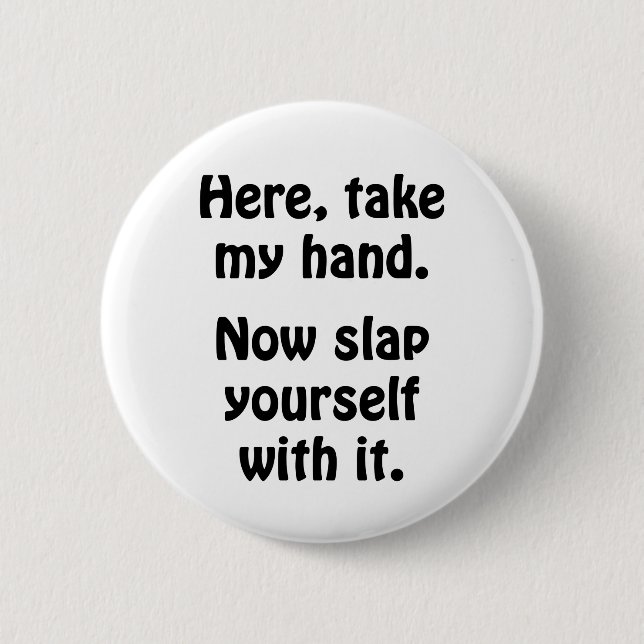 Here, Take My Hand 2 Inch Round Button (Front)