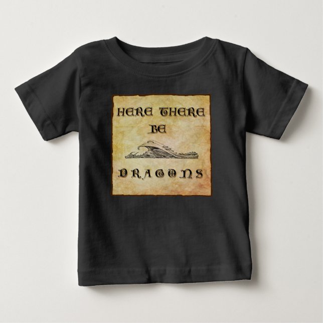 Here There Be Dragons  Baby T-Shirt (Front)