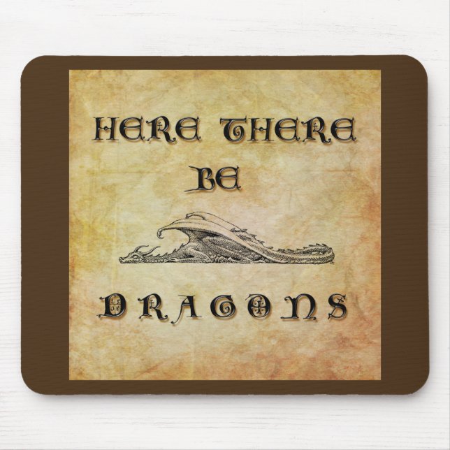 Here There Be Dragons Mouse Pad (Front)