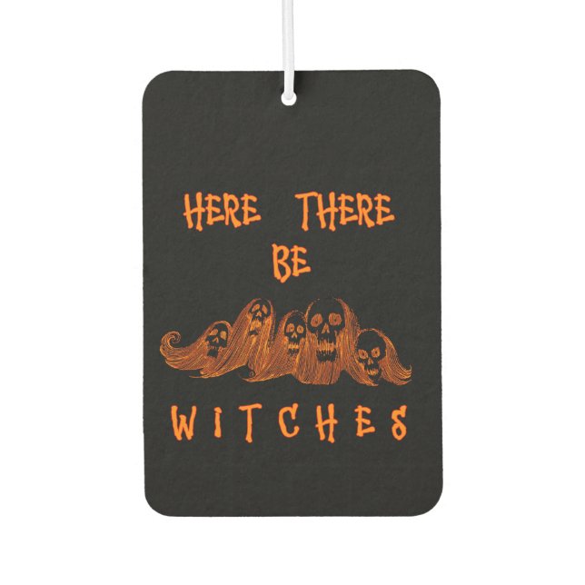 Here There Be Witches  Air Freshener (Front)