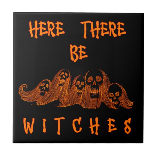 Here There Be Witches Ceramic Tile (Front)