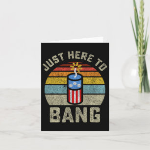 Here To Bang Funny 4th Of July Fourth Of July Men Card