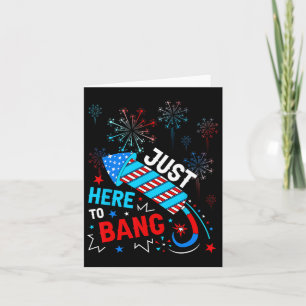 Here To Bang Funny 4th Of July Independence Day Card
