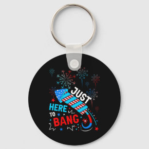 Here To Bang Funny 4th Of July Independence Day Keychain