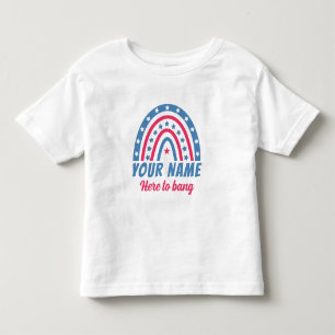 Here to bang toddler t-shirt