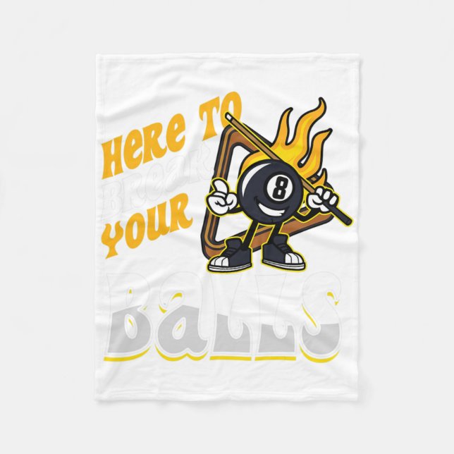 Here To Break Your Billiard Player Snooker Pool 8  Fleece Blanket (Front)
