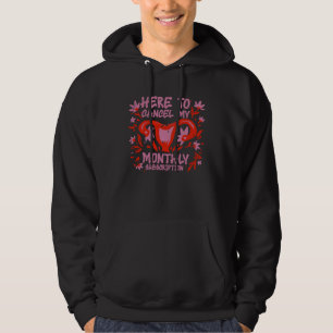 Here To Cancel My Monthly Subscription Hoodie