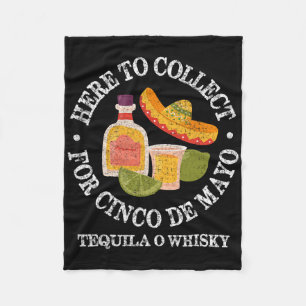 Here To Collect For Cinco De Mayo Men Women Drinki Fleece Blanket