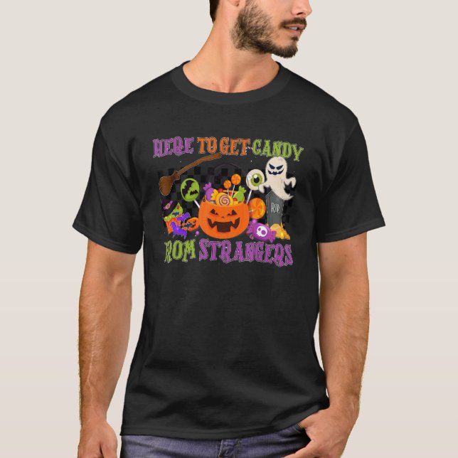 Here To Get Candy From Strangers Halloween Retro P T-Shirt (Front)