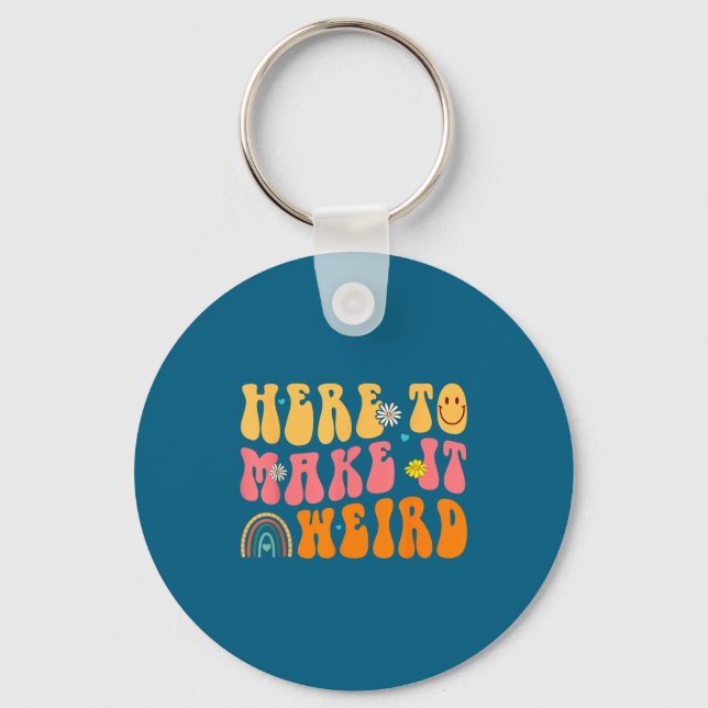 Here To Make It Weird Sped Teacher Gift  Keychain (Front)