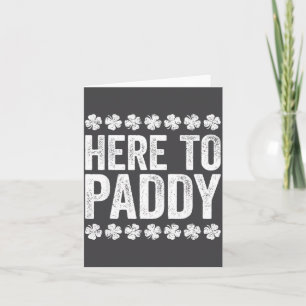 Here To Paddy Shirt Funny Men Women St Patricks Da Card