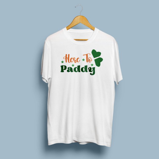 Here To Paddy St. Patrick's Day T-Shirt (Creator Uploaded)