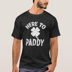 Here To Paddy Tee St Patrick's Day Funny Clovers S
