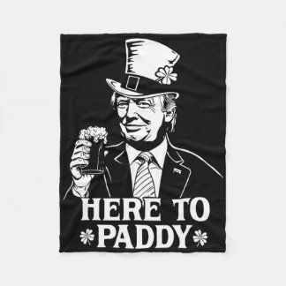 Here To Paddy Trump St Patrick's Day Lucky Shamroc Fleece Blanket