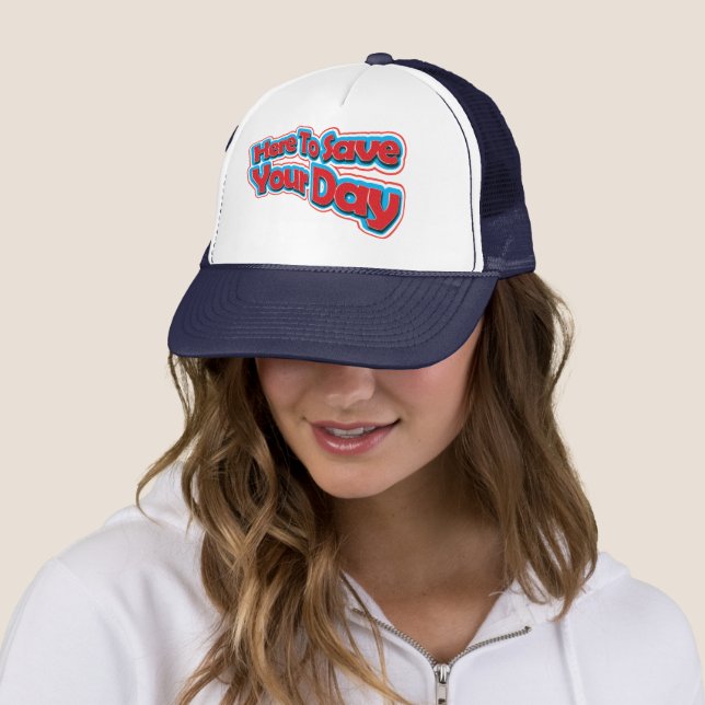 Here to Save Your Day Funny Quote with Red Text Trucker Hat (In Situ)
