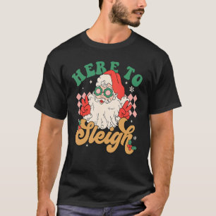 Here To Sleigh Cool Santa Claus Retro Christmas Xm T-Shirt