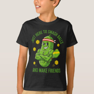 Here to smash ball make friends funny pickle T-Shirt