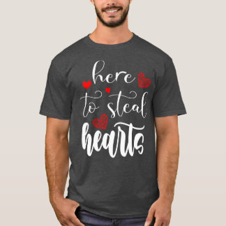 here to steal hearts T-Shirt