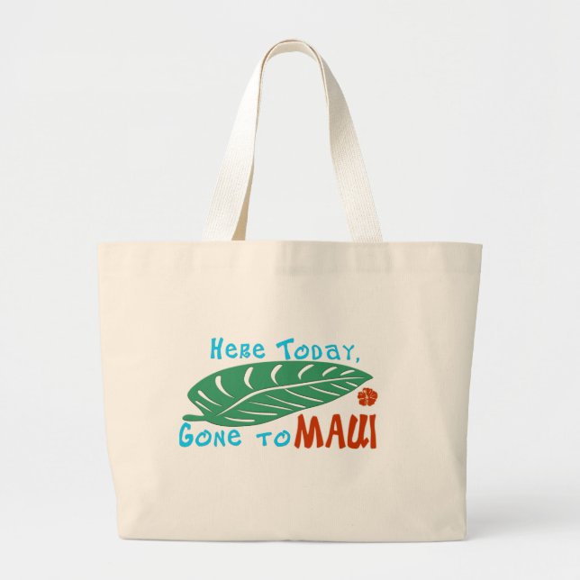 Here Today Gone to Maui Tote Bag (Front)