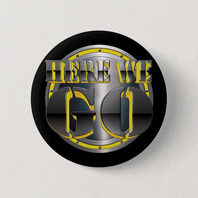 Here We Go Again! 2 Inch Round Button (Front)